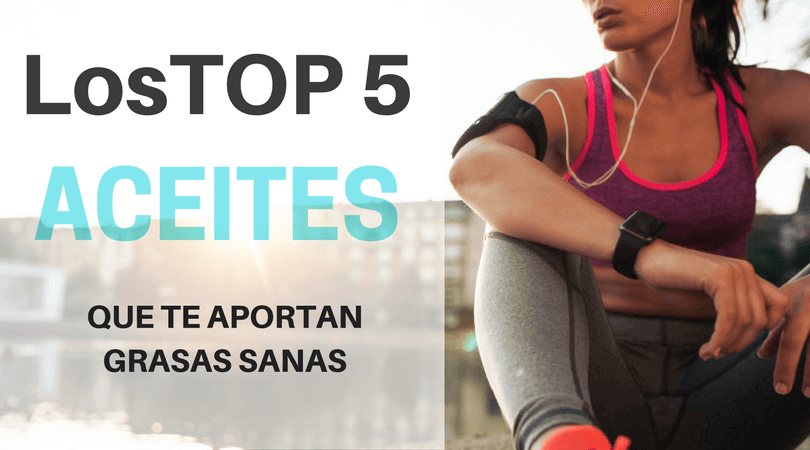 top 5 aceites grasas sanas