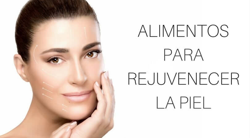 alimentos para rejuvenecer la piel